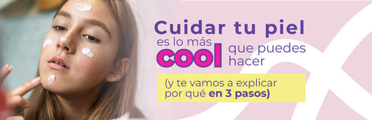 Cuidar tu piel es lo más cool que puedes hacer (y te vamos a explicar por qué en 3 pasos)