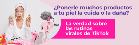 ¿Ponerle muchos productos a tu piel la cuida o la daña? La verdad sobre las rutinas virales de TikTok