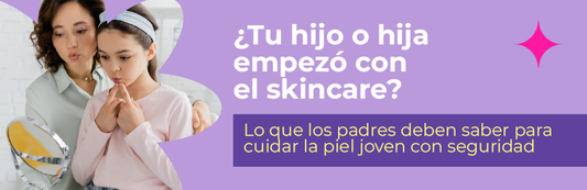 ¿Tu hijo o hija empezó con el skincare? Lo que los padres deben saber para cuidar la piel joven con seguridad